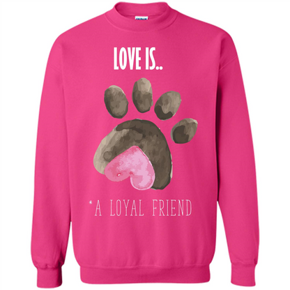 Dog Lover T-shirt Love is A loyal Friend Heliconia