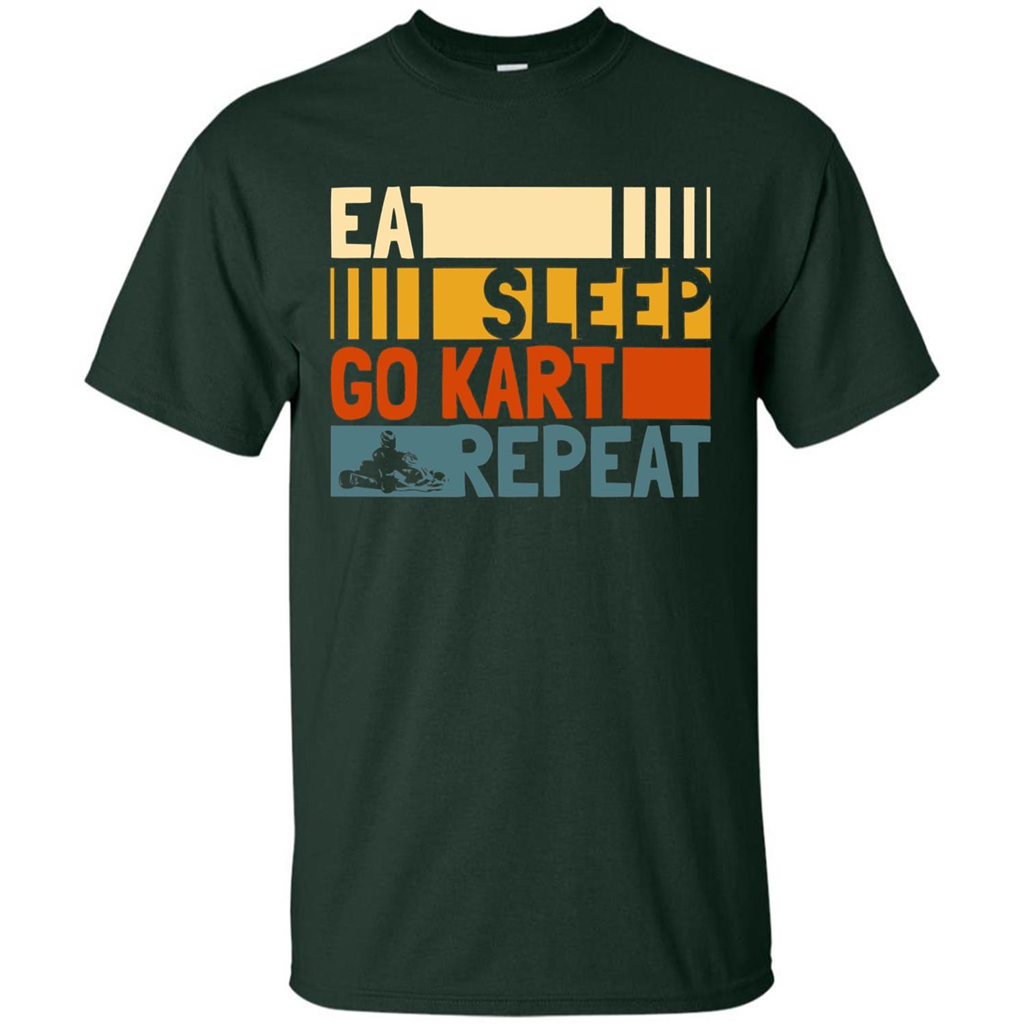 Eat Sleep Go Kart Repeat T-shirt Go Kart Player T-shirt Forest Green