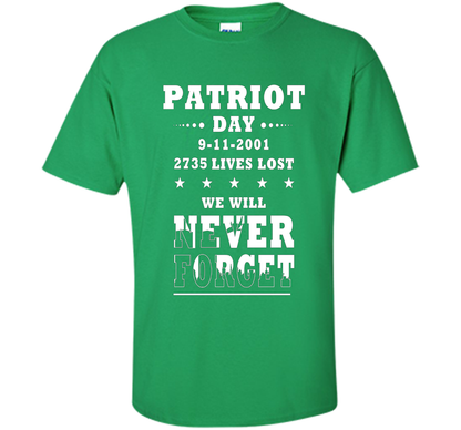 Patriot Day T-shirt We Will Never Forget 2735 Lives Lost 09/11 T-shirt Irish Green