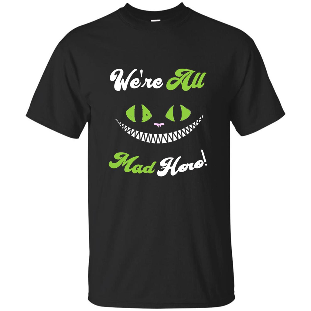 We're All Mad Here T-shirt Funny Cat T-shirt Black