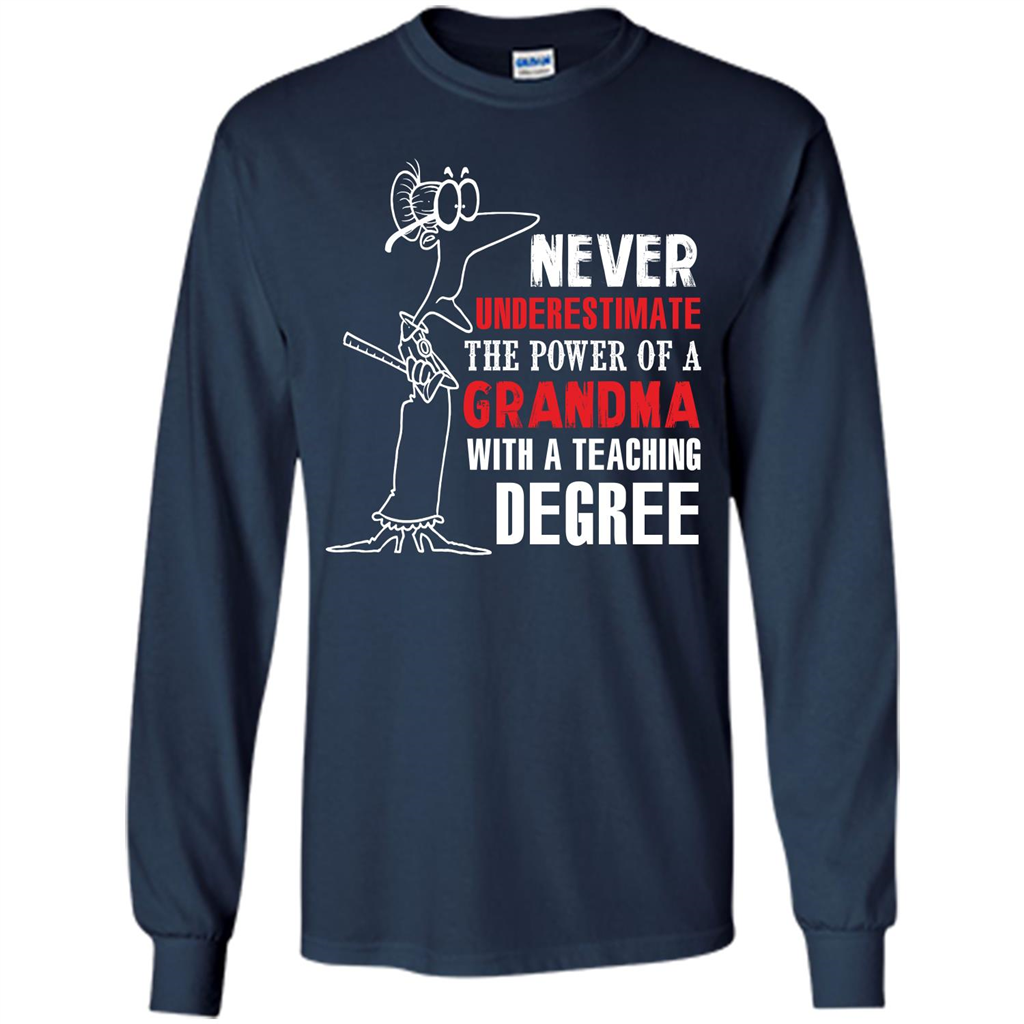 Never Underestimate The Power Of A Grandma With A Teaching Degree T-shirt Navy