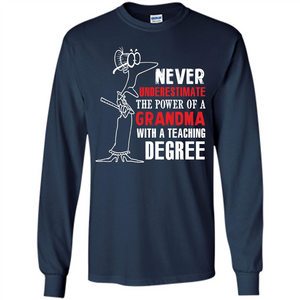 Never Underestimate The Power Of A Grandma With A Teaching Degree T-shirt