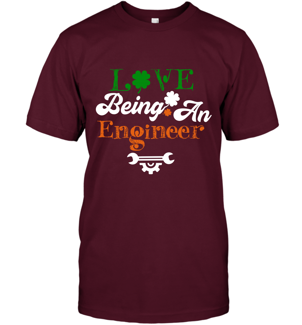 Love Being A Engineer Saint Patricks Day Shirt T-Shirt Maroon