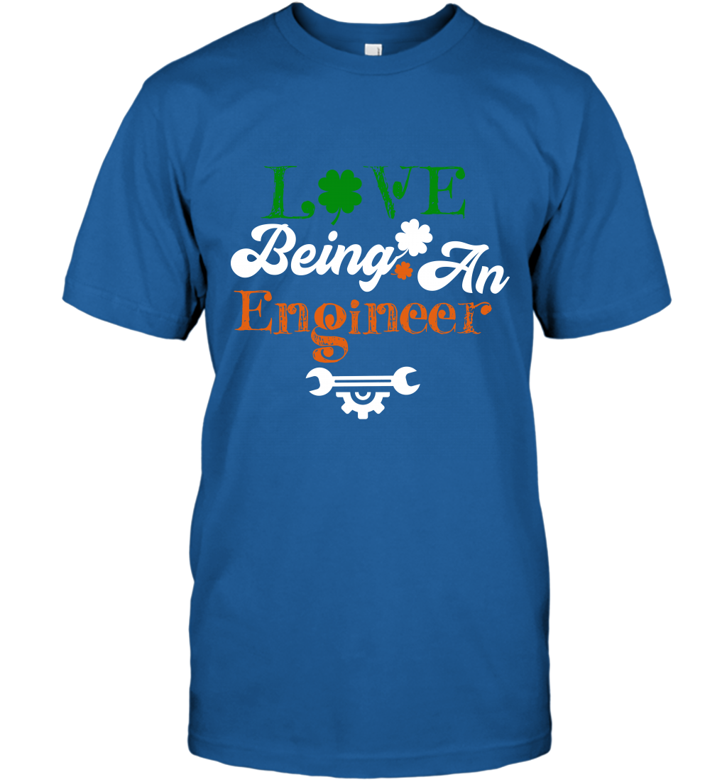 Love Being A Engineer Saint Patricks Day Shirt T-Shirt Royal