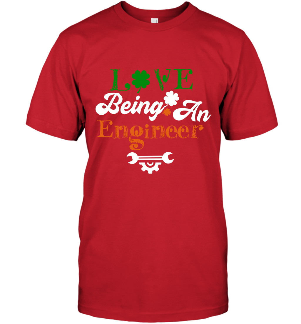 Love Being A Engineer Saint Patricks Day Shirt T-Shirt Red