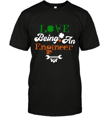 Love Being A Engineer Saint Patricks Day Shirt T-Shirt Black