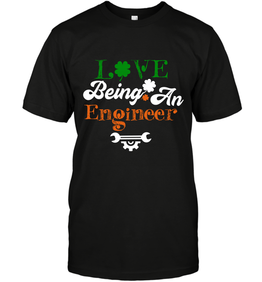 Love Being A Engineer Saint Patricks Day Shirt T-Shirt Black
