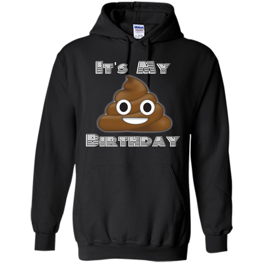 Funny Birthday T-shirt Emoji Poop - It's My Birthday Black