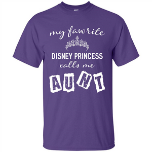 Disney Aunt T-shirt My Favorite Disney Princess Calls Me Aunt