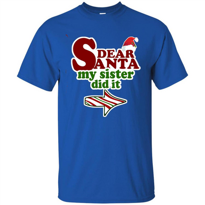 Dear Santa My Sister Did It T-shirt Royal
