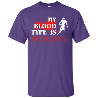 Football T-shirt My Blood Type Is Football Purple