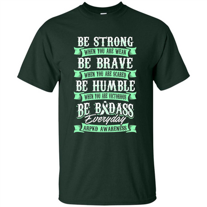 Be Strong Be Brave Be Humble Be Badass T-shirt Forest Green