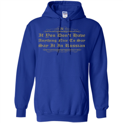 Russian T-shirt If You Don't Have Anything Nice To Say Royal