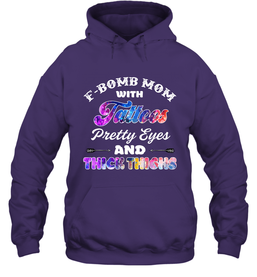 F Bomb Mom With Tattoos Pretty Eyes And Thick Thighs Shirt Hoodie Purple