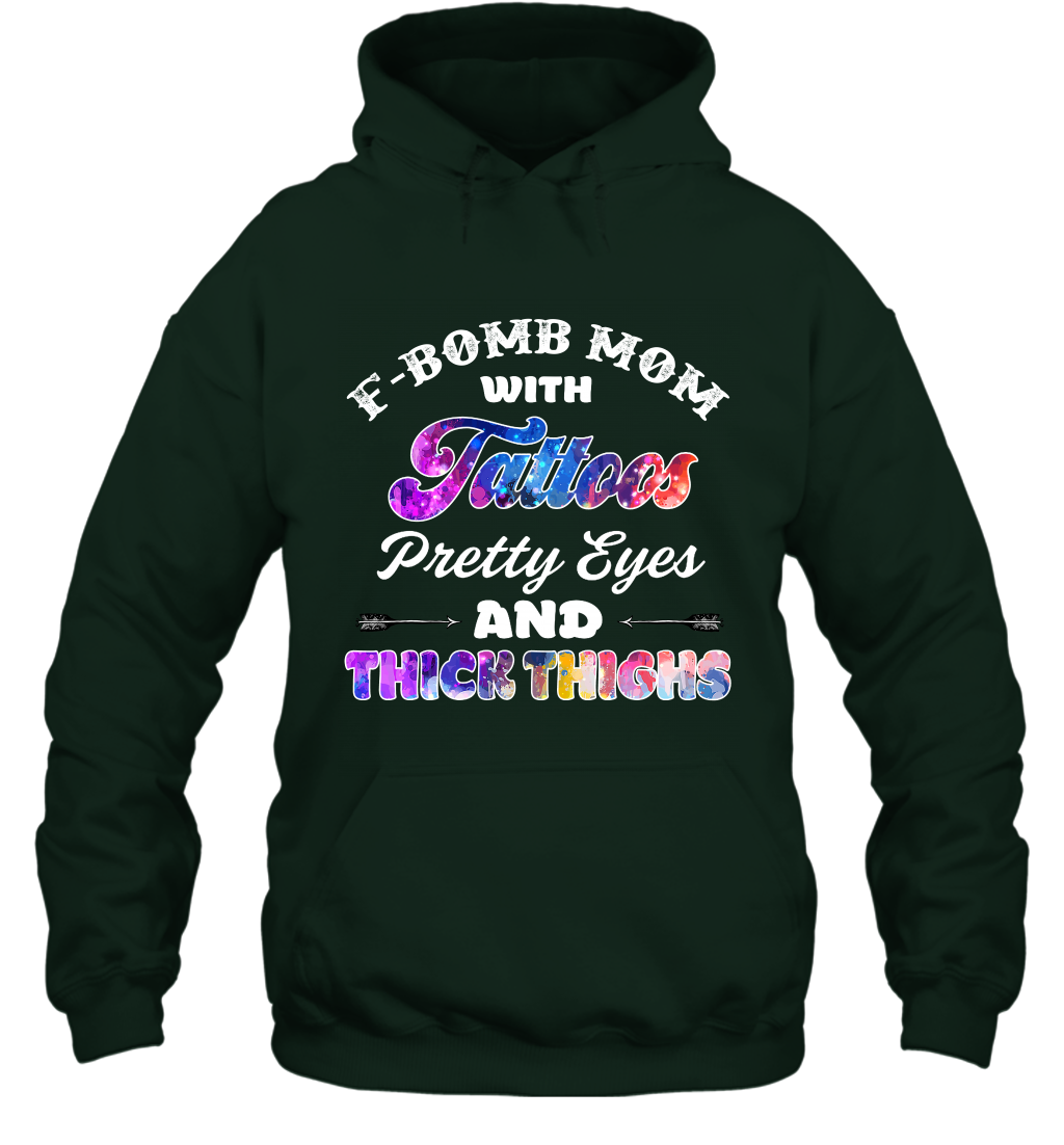 F Bomb Mom With Tattoos Pretty Eyes And Thick Thighs Shirt Hoodie Forest