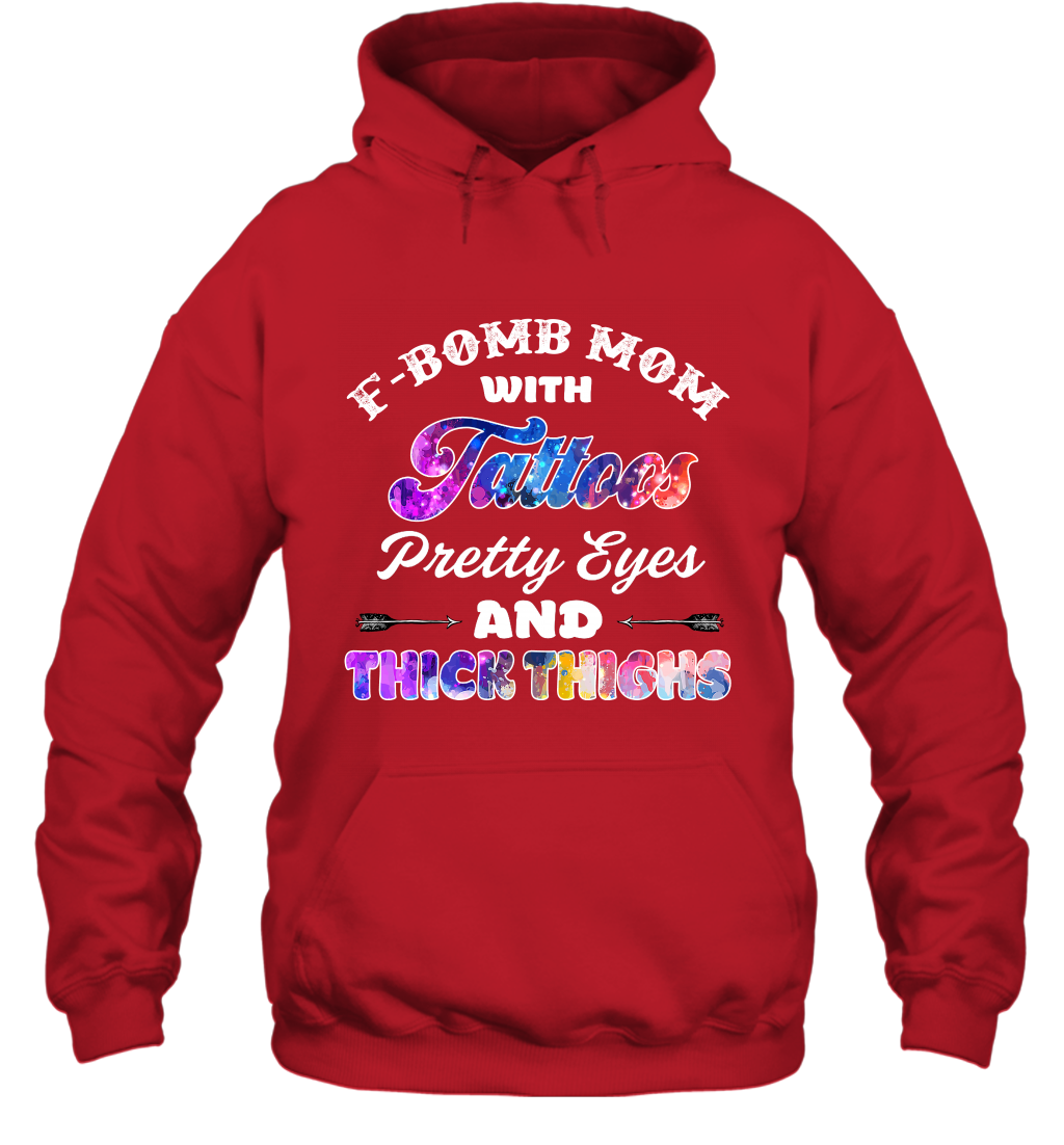 F Bomb Mom With Tattoos Pretty Eyes And Thick Thighs Shirt Hoodie Red