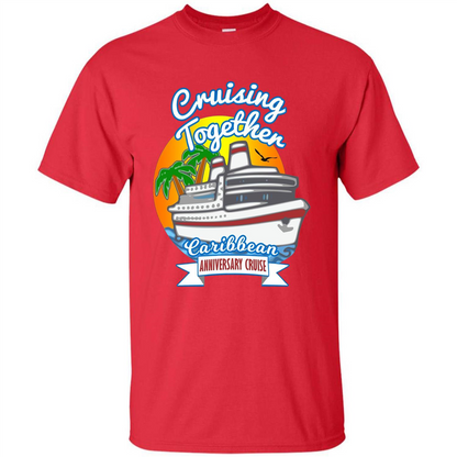 Cruising Together 2017 Anniversary Caribbean Cruise T-Shirt Red