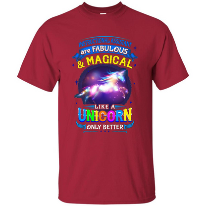 Instructional Assistants Are Fabulous And Magic Like A Unicorn Only Better T-shirt Cardinal