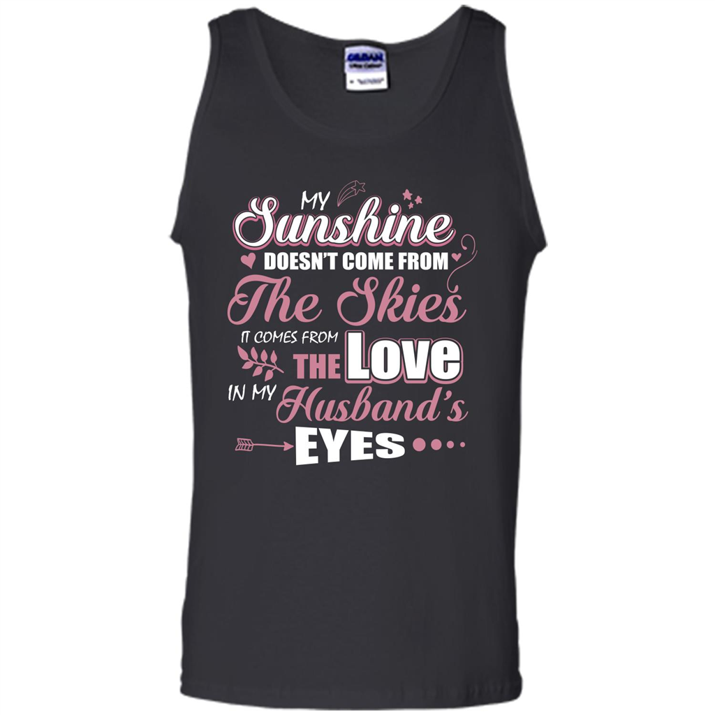 Wife T-shirt My Sunshine Comes From The Love In My Husband's Eyes Black