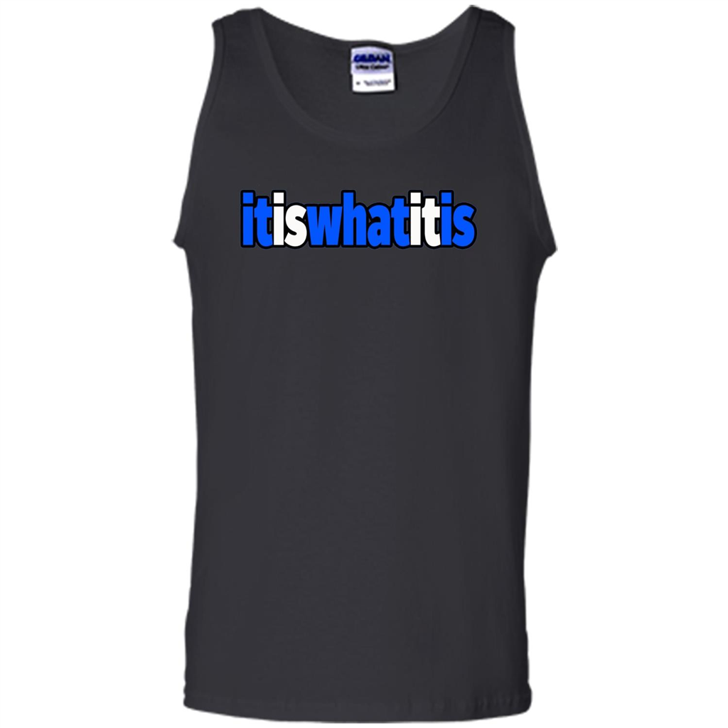 It Is What It Is T-shirt Black