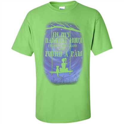 Cat Lover. In My Darkest Hour I Reached For A Hand T-shirt Lime