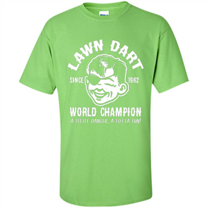 Lawn Dart Since 1962 World Champion Backyard Game T-shirt