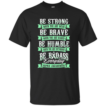 Be Strong Be Brave Be Humble Be Badass T-shirt Black
