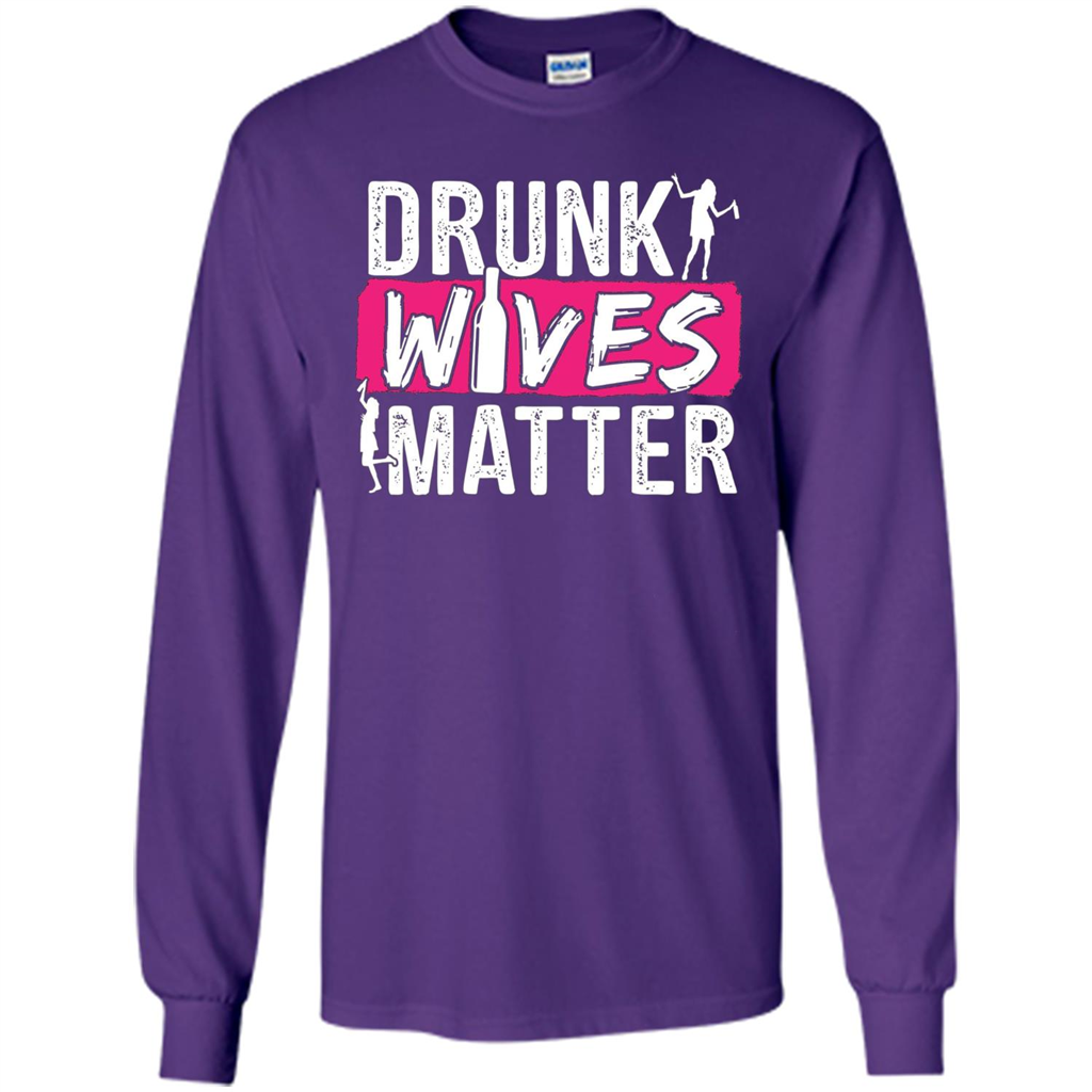 Drunk Wives Matter Funny Alcohol For Drinking Wife T-shirt Purple