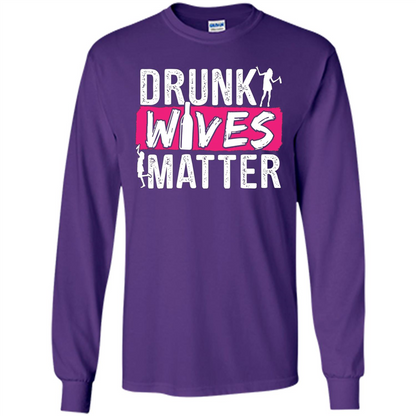 Drunk Wives Matter Funny Alcohol For Drinking Wife T-shirt Purple