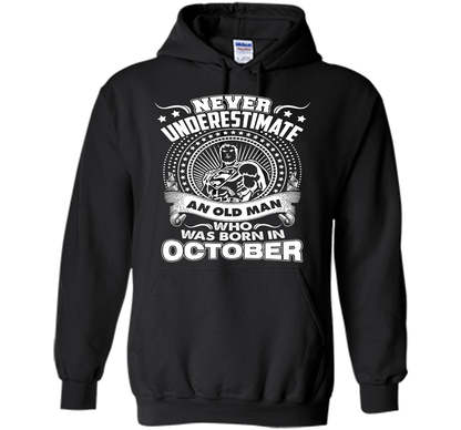 Never Underestimate An Old Man Who Was Born In October T-shirt Black