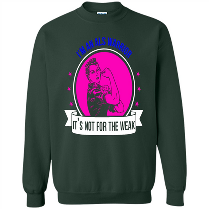 I'm An ALS Warrior T-Shirt It's Not For The Weak Forest Green