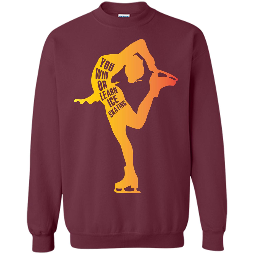 Ice Skating T-shirt You Win Or Learn Ice Skating Maroon