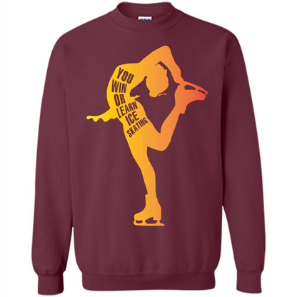 Ice Skating T-shirt You Win Or Learn Ice Skating Maroon