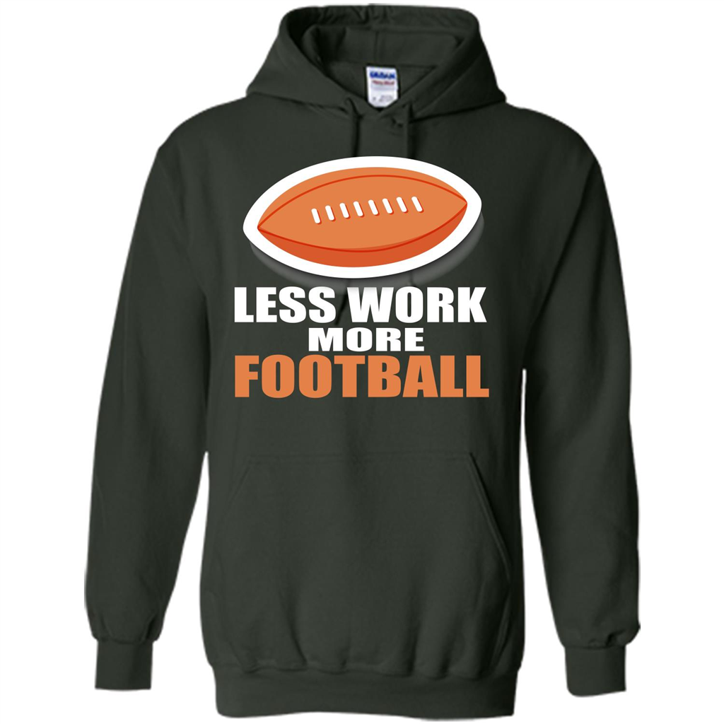 Football T-shirt Less Work More Football Forest Green