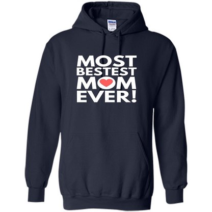 Mothers Day T-Shirt Most Bestest Mom Ever Navy