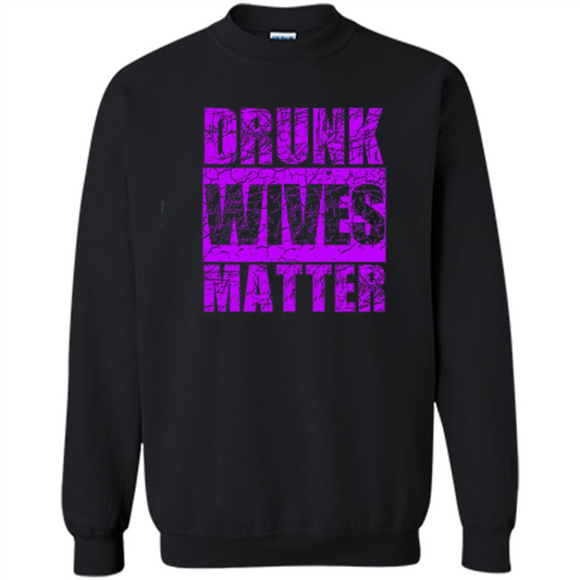Drunk Wives Matter T-shirt Funny Drinking T-shirt Black