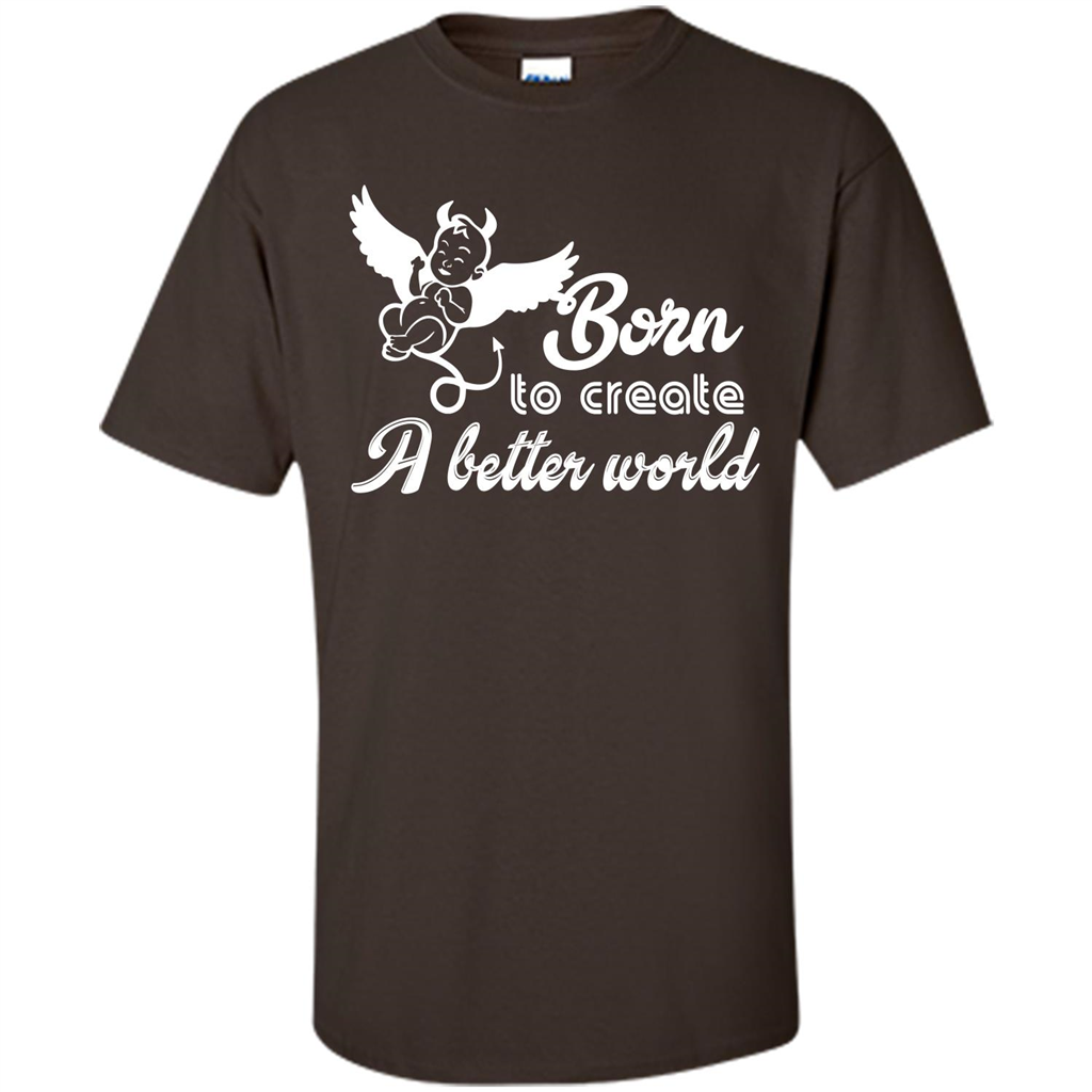 Baby T-shirt Born To Create A better World T-shirt Dark Chocolate