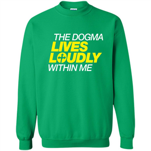 Dogma Lives Loudly Within Me Catholic Conservative T-Shirt