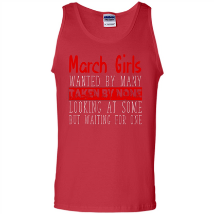 March Girls Wanted By Many Taken By None Looking At Some T-shirt