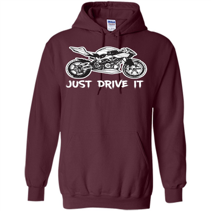 Just Drive It T-shirt