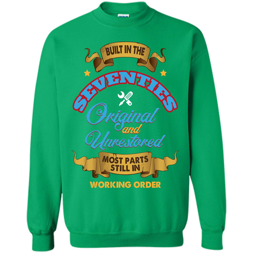 Built in 70s Original and Unrestored Most Parts Still In Working Order T-shirt Irish Green
