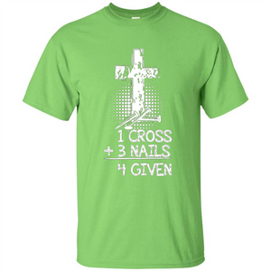 Christian T-shirt 1 Cross 3 Nails 4 Given T-shirt