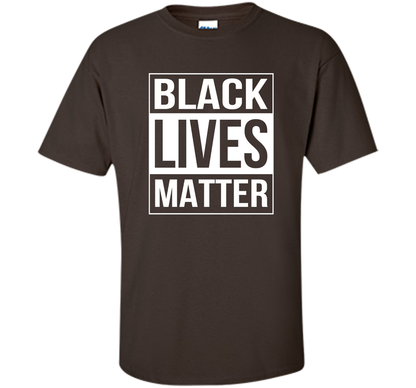 Black Lives Matter Political Protest T-Shirt shirt Dark Chocolate