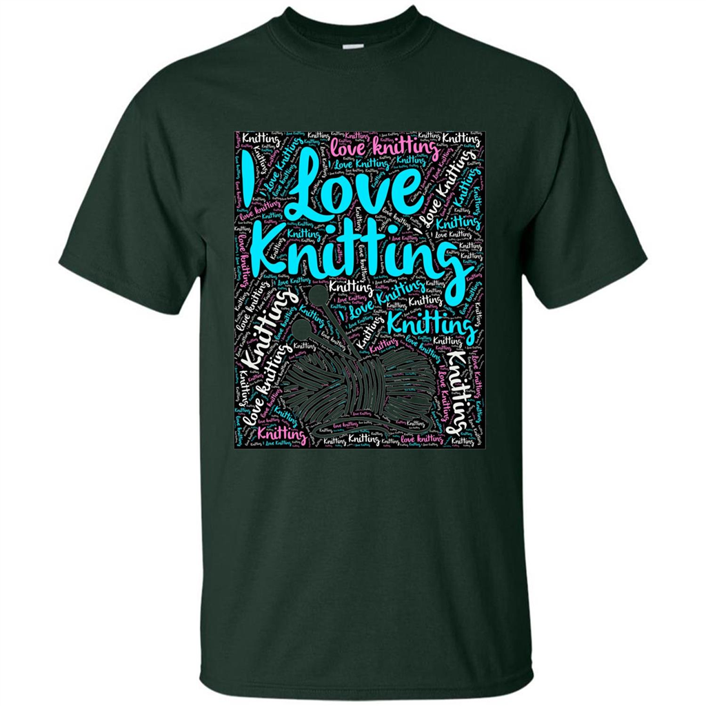 Knitting Wordcloud Knitter T-shirt Love Knitting Forest Green