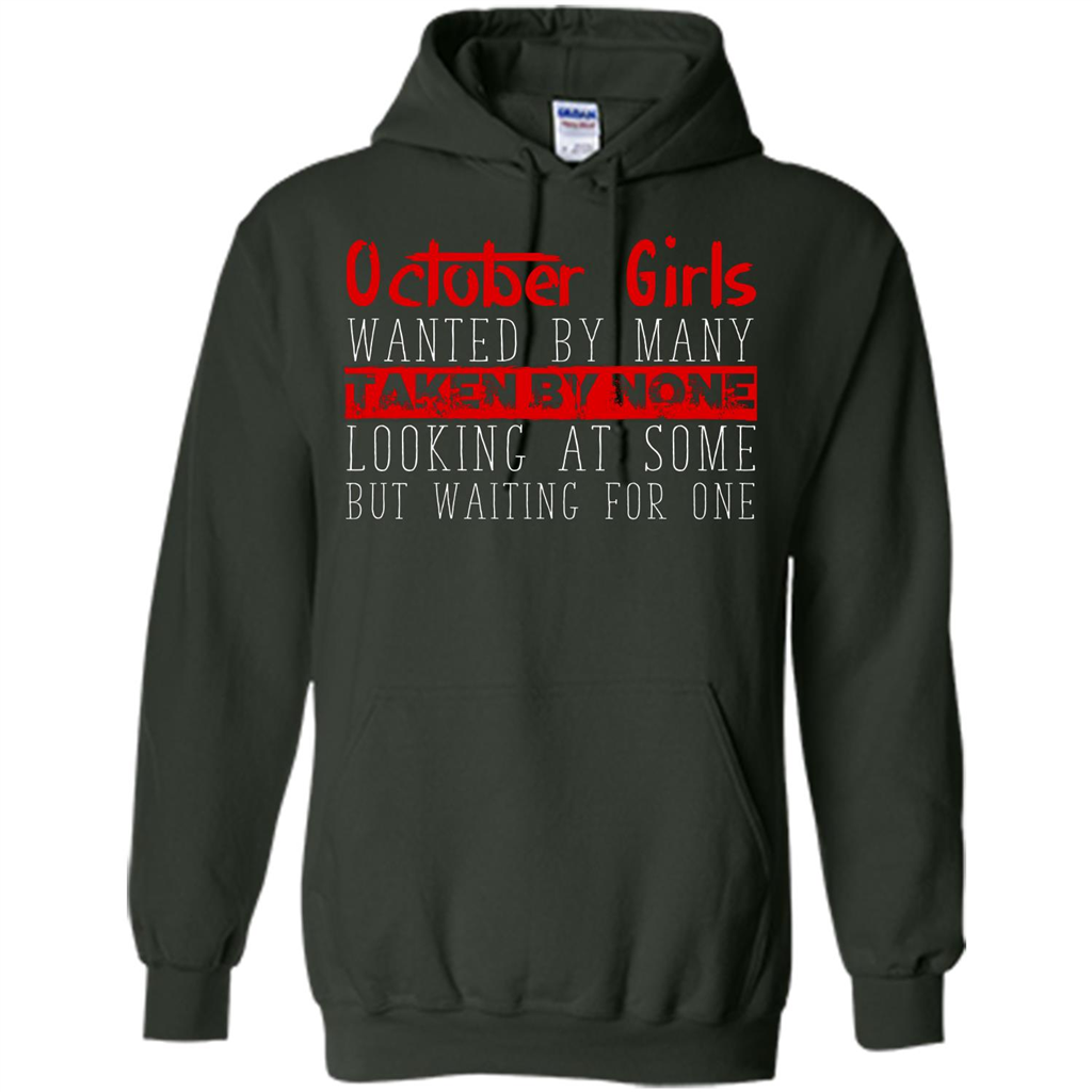 October Girls Wanted By Many Taken By None Looking At Some T-shirt