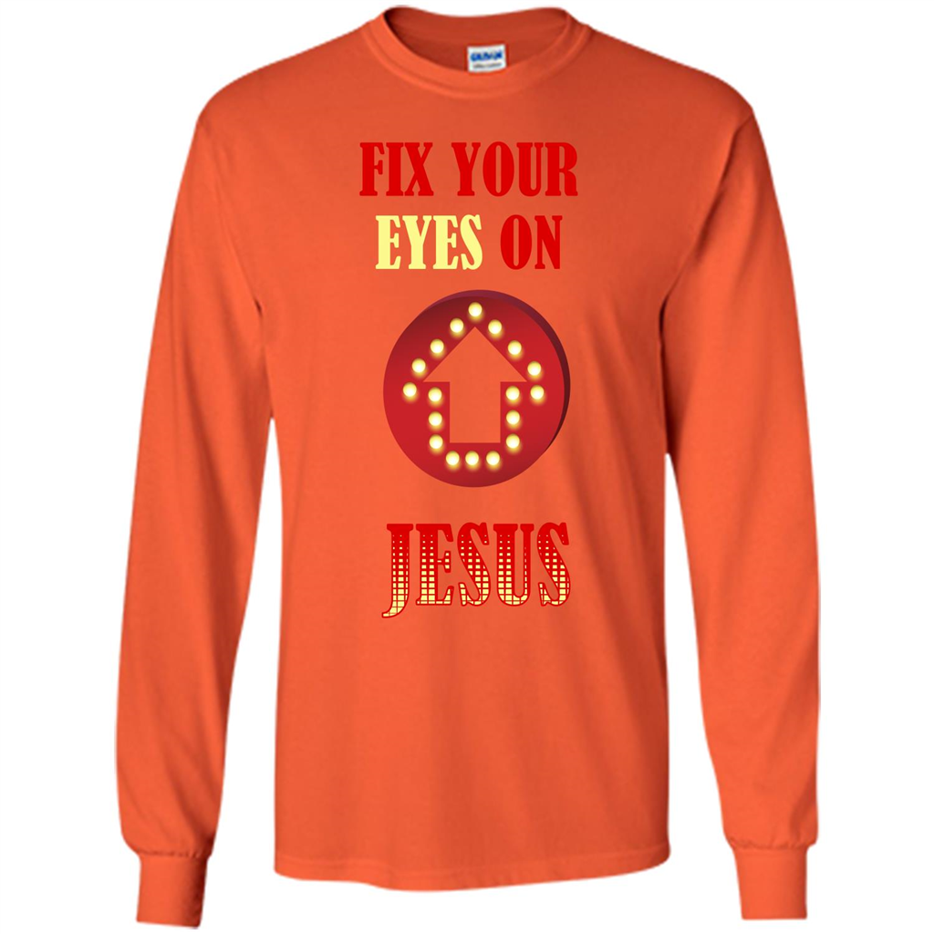 Christian T-shirt Fix Your Eyes On Jesus T-shirt Orange