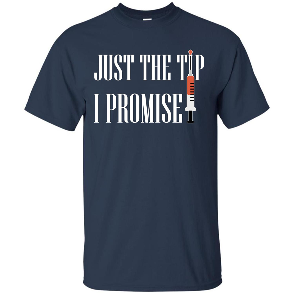 Nurse T-shirt Just The Tip I Promise T-shirt Navy