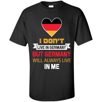 Germany. Germany Will Always Live In Me T-shirt Black