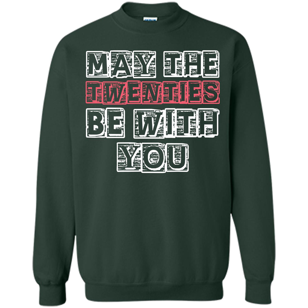 Birthday Gift T-shirt May The Twenties Be With You T-shirt Forest Green