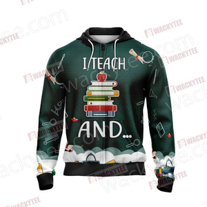 Funny Teacher - I Teach and I'm Watching You Unisex Zip Up Hoodie Jacket